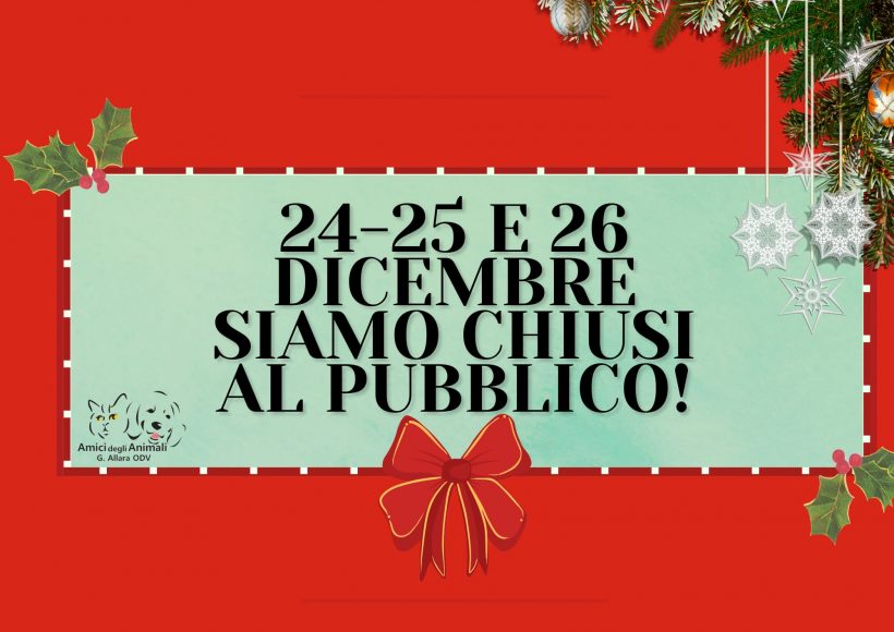 Chiusura al pubblico 24 – 25 e 26 dicembre 2023