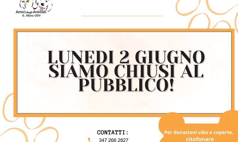 Chiusura lunedì 2 giugno! Chiusura lunedì 2 giugno!